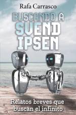 Buscando a Svend Ipsen: Relatos breves que buscan el infinito af Rafa Carrasco