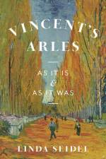 Vincent's Arles af Linda Seidel