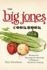 The Big Jones Cookbook af Paul Fehribach