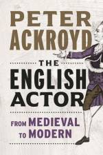 The English Actor af Peter Ackroyd