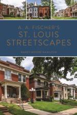 A. A. Fischer's St. Louis Streetscapes af Nancy Moore Hamilton