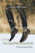 Dear Incomprehension af Stephane Vanderhaeghe