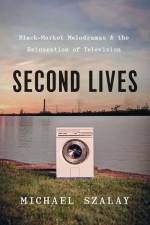 Second Lives af Michael Szalay