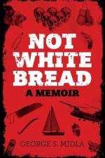 Not White Bread af George S Midla