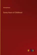 Sunny Hours of Childhood af Anonymous