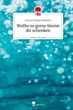 Wollte so gerne Sterne dir schenken. Life is a Story - story.one af Yvonne Gelape Bambirra