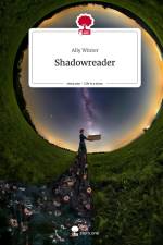 Shadowreader. Life is a Story - story.one af Ally Winter