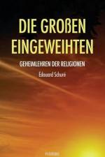 Schuré, É: Großen Eingeweihten af Edouard Schure