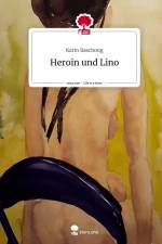 Heroin und Lino. Life is a Story - story.one af Karin Baschong