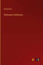 Athenaeum Addresses af Anonymous