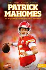 Patrick Mahomes - Die unglaubliche Geschichte des NFL-Superstars af Daniel Jensen