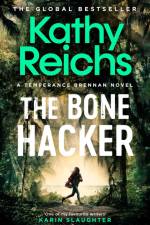 The Bone Hacker af Kathy Reichs
