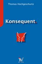 Konsequent. af Thomas Hochgeschurtz
