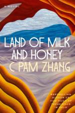 Land of Milk and Honey af C. Pam Zhang
