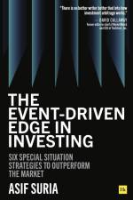 The Event-Driven Edge in Investing: Six Special Situation Strategies to Outperform the Market af Asif Suria