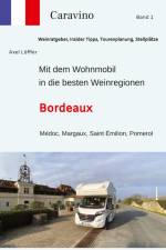 Mit dem Wohnmobil in die besten Weinregionen af Axel Löffler