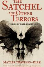 The Satchel and Other Terrors af Matias Travieso-Diaz