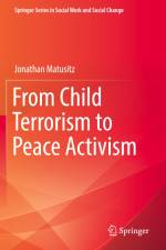 From Child Terrorism to Peace Activism af Jonathan Matusitz