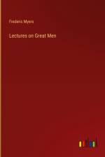 Lectures on Great Men af Frederic Myers