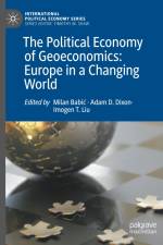 The Political Economy of Geoeconomics: Europe in a Changing World af Milan Babi¿