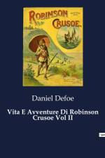 Vita E Avventure Di Robinson Crusoe Vol II af Daniel Defoe