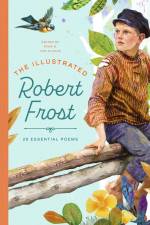 The Illustrated Robert Frost: 25 Essential Poems
