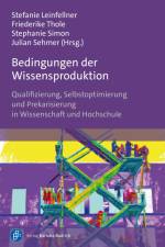 Bedingungen der Wissensproduktion af Stefanie Leinfellner