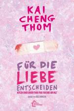 Für die Liebe entscheiden af Kai Cheng Thom
