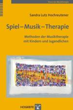 Spiel - Musik - Therapie af Sandra Lutz Hochreutener