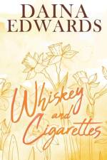 Whiskey and Cigarettes af Daina Edwards
