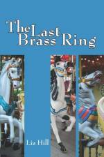 The Last Brass Ring af Liz Hill