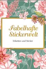 Stickerbuch. Fabelhafte Stickerwelt
