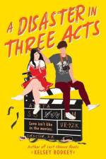 A Disaster in Three Acts af Kelsey Rodkey