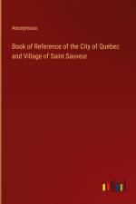 Book of Reference of the City of Quebec and Village of Saint Sauveur af Anonymous