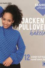 Fashion Update: Jacken & Pullover häkeln af Gloria Sophie Wille