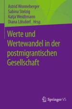Werte und Wertewandel in der postmigrantischen Gesellschaft af Astrid Wonneberger