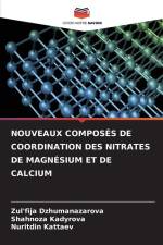 NOUVEAUX COMPOSÉS DE COORDINATION DES NITRATES DE MAGNÉSIUM ET DE CALCIUM af Zul'fija Dzhumanazarova