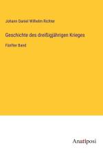 Geschichte des dreißigjährigen Krieges af Johann Daniel Wilhelm Richter