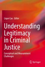 Understanding Legitimacy in Criminal Justice af Liqun Cao