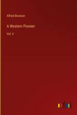 A Western Pioneer af Alfred Brunson