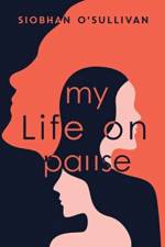 My Life on Pause af Dr Siobhan O'Sullivan
