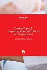 Current Topics in Hypothyroidism with Focus on Development af ELISKA POTLUKOVA
