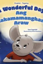 A Wonderful Day (English Tagalog Bilingual Book for Kids)