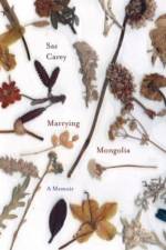 Marrying Mongolia af Sas Carey