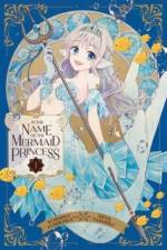 In the Name of the Mermaid Princess, Vol. 1 af Yoshino Fumikawa