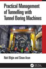 Practical Management of Tunneling with Tunnel Boring Machines af Nuh Bilgin