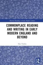 Commonplace Reading and Writing in Early Modern England and Beyond af Hao Tianhu