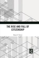 The Rise and Fall of Citizenship af Bryan S Turner