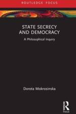 State Secrecy and Democracy af Dorota (Leiden University Mokrosinska