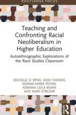 Teaching and Confronting Racial Neoliberalism in Higher Education af Michelle D Byng